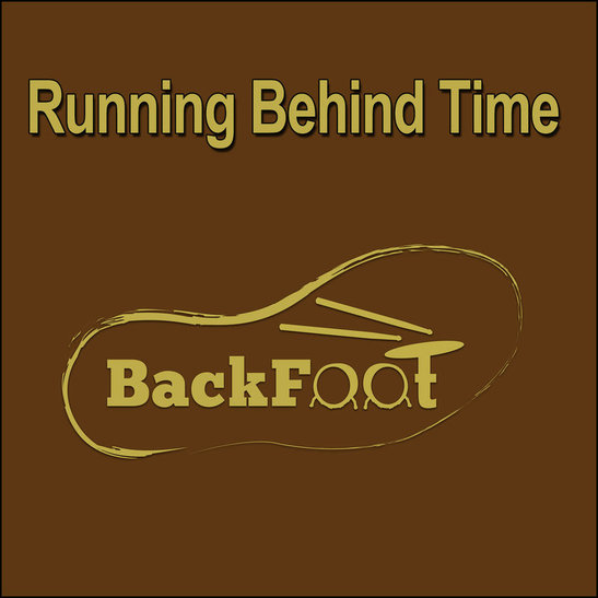 Backfoot Running Behind Time