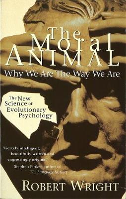 Book Review: The Moral Animal : Why We Are The Way We Are by Robert Wright