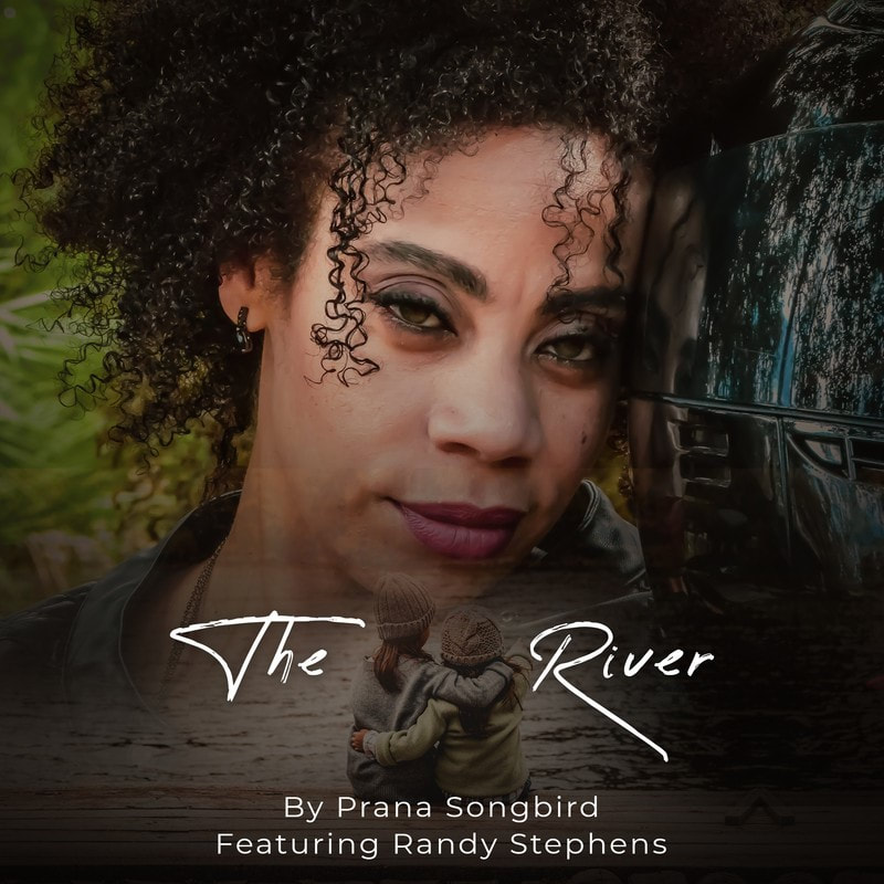 Prana Songbird - The River (Featuring Randy Stephens) | Alternative Fruit
