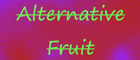 Alternative Fruit 